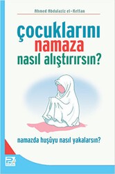 Çocuklarını Namaza Nasıl Alıştırırsın? - Karınca & Polen Yayınları