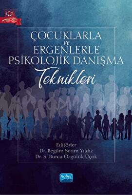 Çocuklarla ve Ergenlerle Psikolojik Danışma Teknikleri - 1