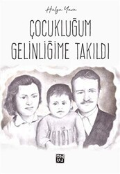 Çocukluğum Gelinliğime Takıldı - Kutlu Yayınevi