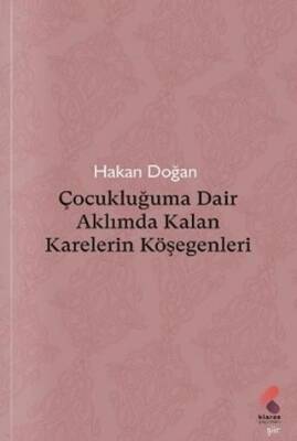 Çocukluğuma Dair Aklımda Kalan Karelerin Köşegenleri - 1
