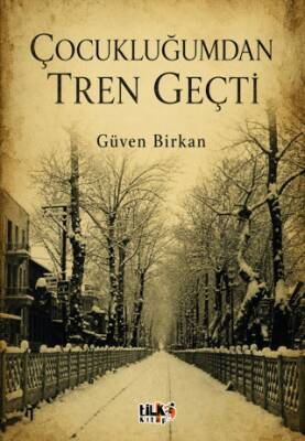 Çocukluğumdan Tren Geçti - 1