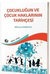 Çocukluğun ve Çocuk Haklarının Tarihçesi - Eğiten Kitap