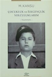 Çocukluk ve İlkgençlik Yolculuklarım - Ürün Yayınları