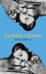 Çocukluk ve Roman - Çizgi Kitabevi Yayınları