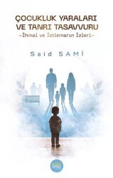 Çocukluk Yaraları ve Tanrı Tasavvuru -İhmal ve İstismarın İzleri - Eski Yeni Yayınları