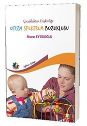 Çocukluktan Erişkinliğe Otizm Spektrum Bozukluğu - Eğiten Kitap