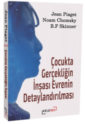 Çocukta Gerçekliğin İnşası Evrenin Detaylandırılması - Kelebek Kültür Kitaplığı