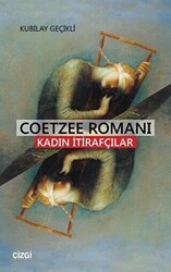 Coetzee Romanı - Kadın İtirafcılar - Çizgi Kitabevi Yayınları