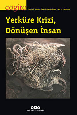 Cogito Sayı: 93 - Yerküre Krizi, Dönüşen İnsan - 1