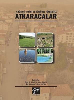 Coğrafi - Tarihi ve Kültürel Yönleriyle Atkaracalar - 1