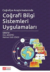 Coğrafya Araştırmalarında Coğrafi Bilgi Sistemleri Uygulamaları - Pegem Akademi Yayıncılık