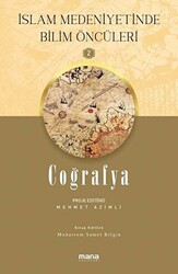 Coğrafya - İslam Medeniyetinde Bilim Öncüleri 2 - Mana Yayınları