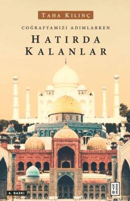 Coğrafyamızı Adımlarken Hatırda Kalanlar - 1