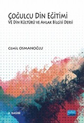 Çoğulcu Din Eğitimi ve Din Kültürü ve Ahlak Bilgisi Dersi - Nobel Akademik Yayıncılık