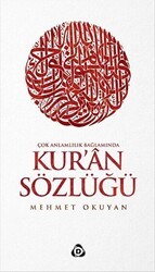 Çok Anlamlılık Bağlamında Kur`an Sözlüğü - Düşün Yayıncılık