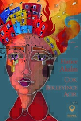 Çok Bekleyince Acır - Mahal Edebiyat