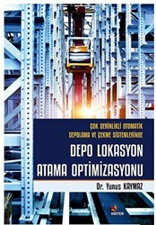 Çok Derinlikli Otomatik Depolama ve Çekme Sistemlerinde Depo Lokasyon Atama Optimizasyonu - Kriter Yayınları