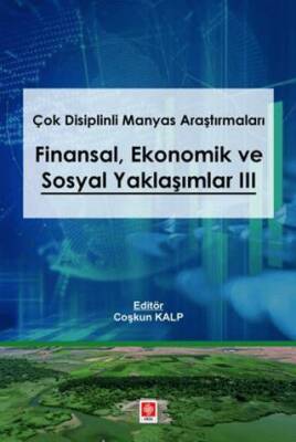 Çok Disiplinli Manyas Araştırmaları Finansal Ekonomik ve Sosyal Yaklaşımlar 3 - 1