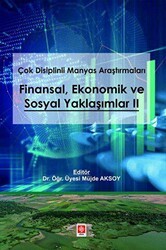 Çok Disiplinli Manyas Araştırmaları Finansal Ekonomik ve Sosyal Yaklaşımlar - Ekin Basım Yayın