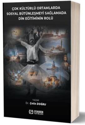 Çok Kültürlü Ortamlarda Sosyal Bütünleşmeyi Sağlamada Din Eğitiminin Rolü - 1