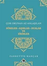 Çok Okunan Az Anlaşılan Sureler-Aşırlar-Dualar ve Zikirler - Çıra Yayınları