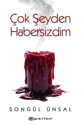 Çok Şeyden Habersizdim - Epsilon Yayınevi