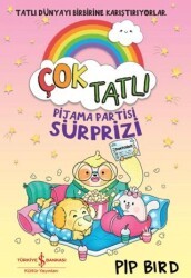 Çok Tatlı - Pijama Partisi Sürprizi - İş Bankası Kültür Yayınları