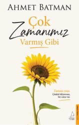 Çok Zamanımız Varmış Gibi - Destek Yayınları
