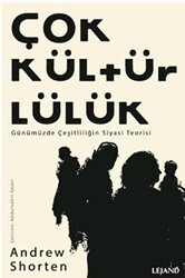 Çokkültürlülük - Günümüzde Çeşitliliğin Siyasi Teorisi - Lejand