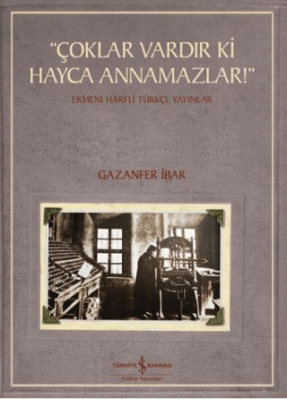 “Çoklar Vardır Ki Hayca Annamazlar!” - Ermeni Harfli Türkçe Yayınlar - 1