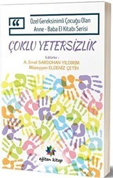 Çoklu Yetersizlik - Özel Gereksinimli Çocuğu Olan Anne Baba El Kitabı Serisi - Eğiten Kitap