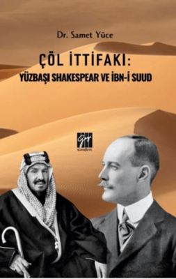 Çöl İttifakı: Yüzbaşı Shakespear Ve İbn-İ Suud - 1