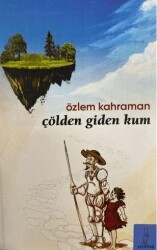 Çölden Giden Kum - Şey Kitap