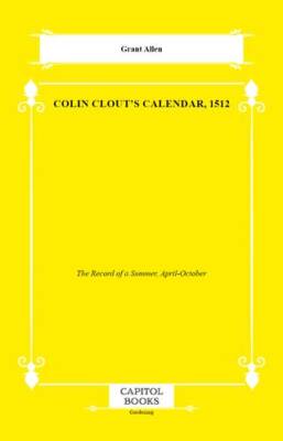 Colin Clout`s Calendar, 1512 - 1