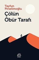Çölün Öbür Tarafı - İletişim Yayınevi