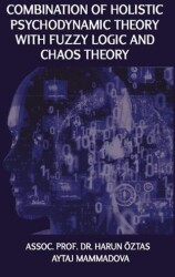 Combination Of Holistic Psychodynamic Theory with Fuzzy Logic And Chaos Theory - 1