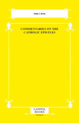 Commentaries on the Catholic Epistles - Capitol Books