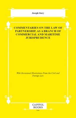 Commentaries on the Law of Partnership, as a Branch of Commercial and Maritime Jurisprudence - 1