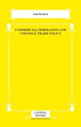 Commercial Federation and Colonial Trade Policy - Capitol Books