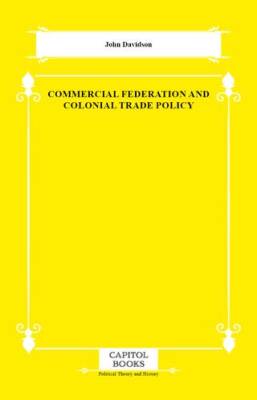 Commercial Federation and Colonial Trade Policy - 1