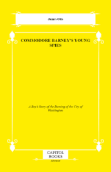 Commodore Barney`s Young Spies - Capitol Books