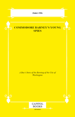 Commodore Barney`s Young Spies - 1