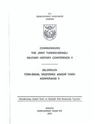 Communiques The Joint Turkish - Israeli Military History Conference II - Bildiriler Türk - İsrail Müşterek Askeri Tarih Konferansı II - Genelkurmay Basımevi