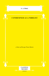 Condemned as a Nihilist - Capitol Books