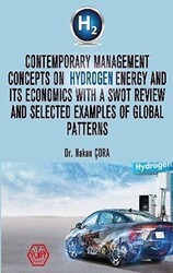 Contemporary Management Concepts On Hydrogen Energy And Its Economics With A Swot Review And Selected Examples Of Global Patterns - Atayurt Yayınevi