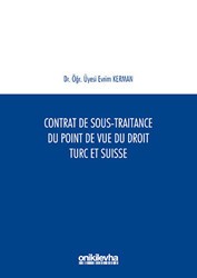 Contrat De Sous-Traitance Du Point De Vue Du Droit Turc Et Suisse - On İki Levha Yayınları
