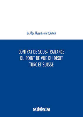 Contrat De Sous-Traitance Du Point De Vue Du Droit Turc Et Suisse - 1