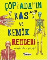 Çöp Adamın Kas ve Kemik Rehberi - Teleskop Popüler Bilim