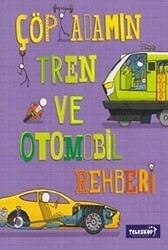 Çöp Adamın Tren ve Otomobil Rehberi - Teleskop Popüler Bilim
