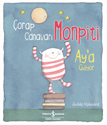 Çorap Canavarı Monpiti Ay’a Gidiyor - İş Bankası Kültür Yayınları